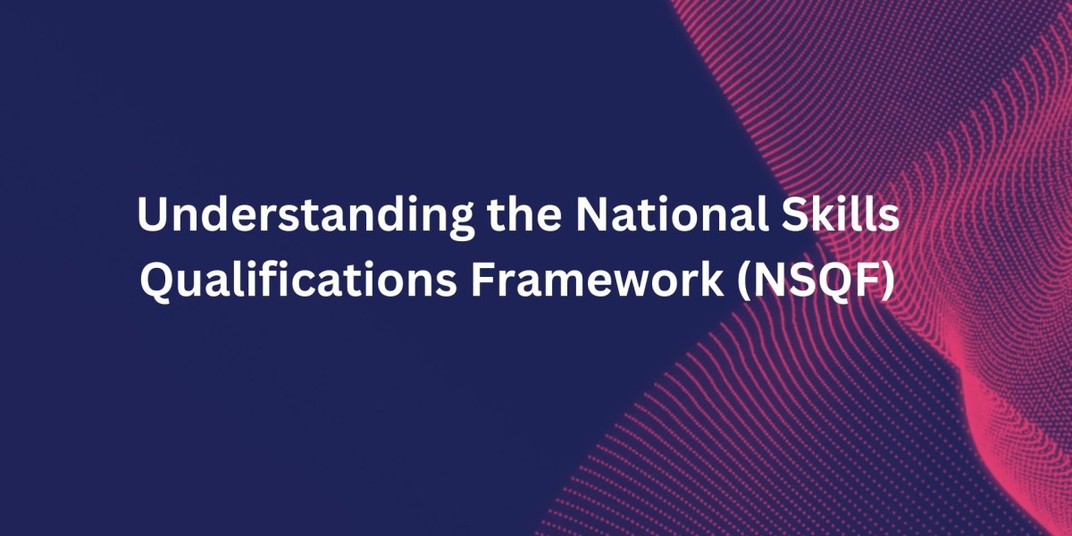 Understanding the National Skills Qualifications Framework (NSQF)