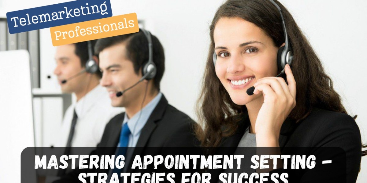 Mastering Appointment Setting - Strategies for Success